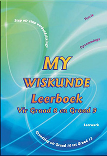 MY WISKUNDE LEERBOEK GRAAD 8-9